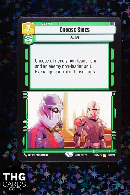 Choose Sides 132/262 Rare Star Wars Unlimited Card SHD