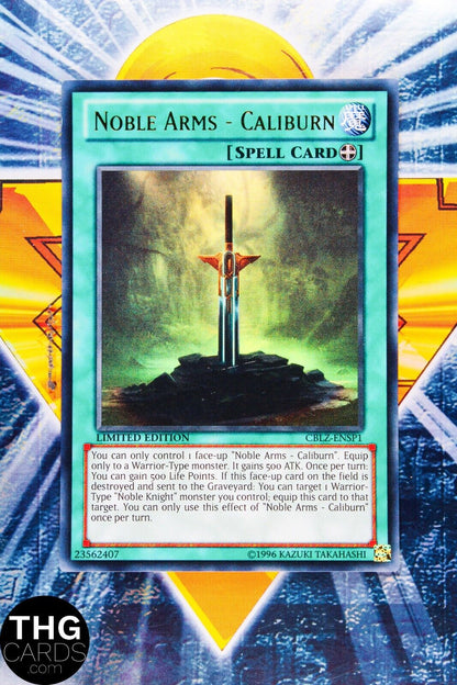 Noble Arms - Caliburn CBLZ-ENSP1 Limited Edition Ultra Rare Yugioh Card