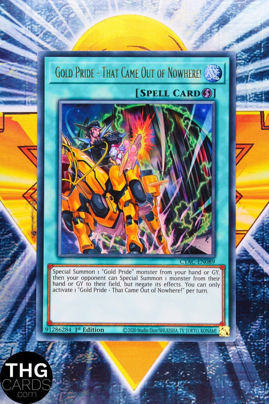 Gold Pride - That Came Out of Nowhere! CYAC-EN089 1st Ed Ultra Rare Yugioh Card